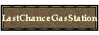 LastChanceGasStation